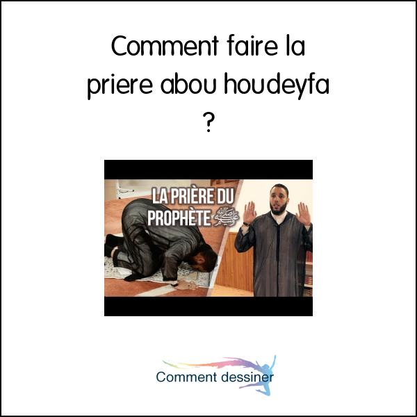 Comment faire la priere abou houdeyfa